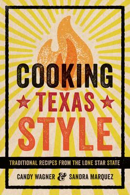 Cooking Texas Style: Traditional Recipes from the Lone Star State