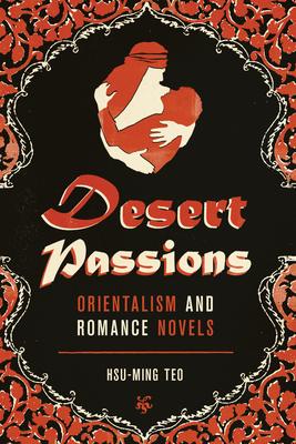 Desert Passions: Orientalism and Romance Novels