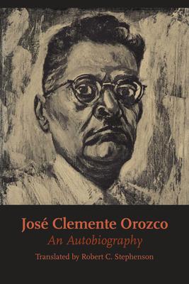 Jos Clemente Orozco: An Autobiography