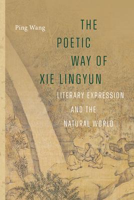 The Poetic Way of XIE Lingyun: Literary Expression and the Natural World Subscription