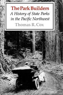 The Park Builders: A History of State Parks in the Pacific Northwest