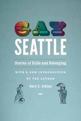 Gay Seattle: Stories of Exile and Belonging