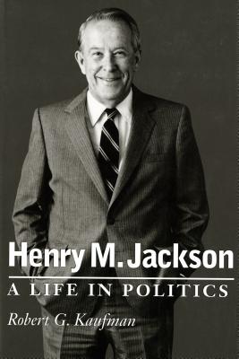 Henry M. Jackson: A Life in Politics