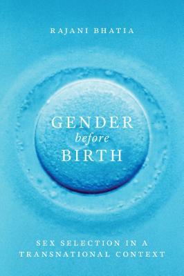 Gender Before Birth: Sex Selection in a Transnational Context