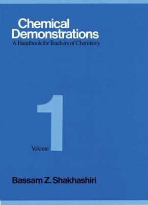 Chemical Demonstrations, Volume 1: A Handbook for Teachers of Chemistry Volume 1