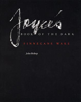 Joyce's Book of the Dark: Finnegans Wake (Revised)