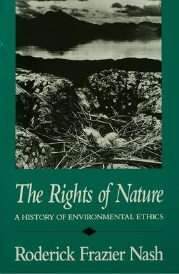 Rights of Nature Rights of Nature Rights of Nature: A History of Environmental Ethics a History of Environmental Ethics a History of Environmental Eth