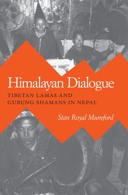 Himalayan Dialogue: Tibetan Lamas and Gurung Shamans in Nepal