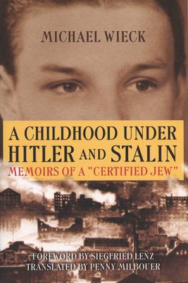 Childhood Under Hitler and Stalin: Memoirs of a 'Certified' Jew