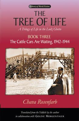 Tree of Life, Book Three: The Cattle Cars Are Waiting, 1942-1944