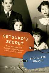 Setsuko's Secret: Heart Mountain and the Legacy of the Japanese American Incarceration Subscription