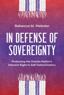 In Defense of Sovereignty: Protecting the Oneida Nation's Inherent Right to Self-Determination