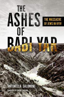 The Ashes of Babi Yar: The Massacre of Jews in Kyiv