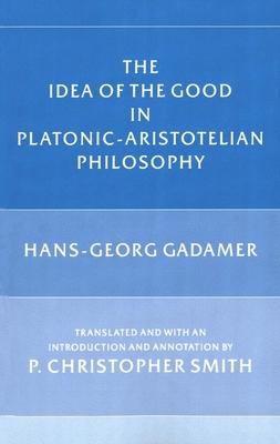 The Idea of the Good in Platonic-Aristotelian Philosophy