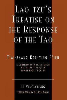 Lao-Tzu's Treatise on the Response of the Tao: A Contemporary Translation of the Most Popular Taoist Book in China