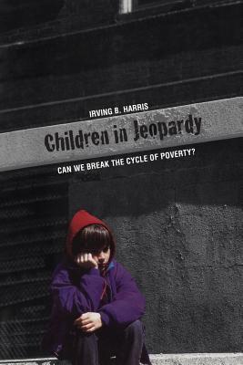 Children in Jeopardy: Can We Break the Cycle of Poverty?