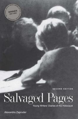 Salvaged Pages: Young Writers' Diaries of the Holocaust