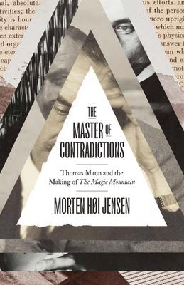 The Master of Contradictions: Thomas Mann and the Making of the Magic Mountain Subscription