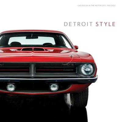 Detroit Style: Car Design in the Motor City, 1950-2020