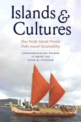 Islands and Cultures: How Pacific Islands Provide Paths Toward Sustainability