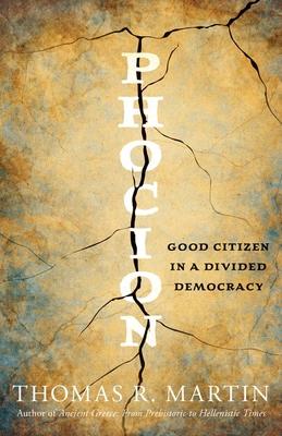 Phocion: Good Citizen in a Divided Democracy