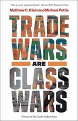 Trade Wars Are Class Wars: How Rising Inequality Distorts the Global Economy and Threatens International Peace Subscription
