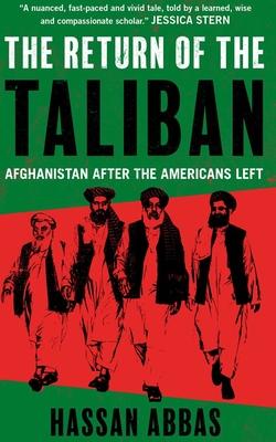 The Return of the Taliban: Afghanistan After the Americans Left