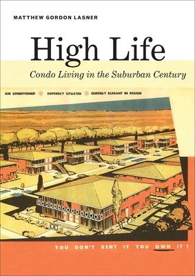 High Life: Condo Living in the Suburban Century