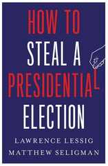 How to Steal a Presidential Election Subscription