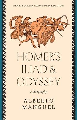 Homer's Iliad and Odyssey: A Biography