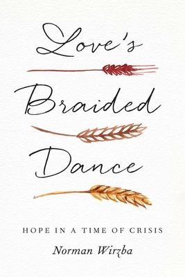 Love's Braided Dance: Hope in a Time of Crisis