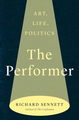 The Performer: Art, Life, Politics