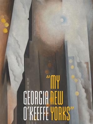 Georgia O'Keeffe: My New Yorks