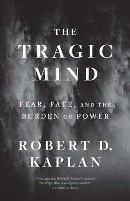 The Tragic Mind: Fear, Fate, and the Burden of Power