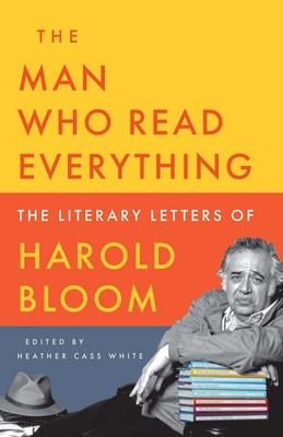 The Man Who Read Everything: The Literary Letters of Harold Bloom Subscription
