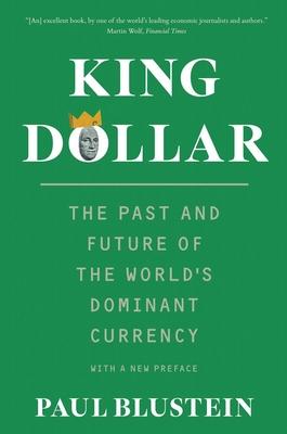 King Dollar: The Past and Future of the World's Dominant Currency Subscription