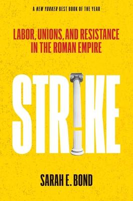 Strike: Labor, Unions, and Resistance in the Roman Empire Subscription