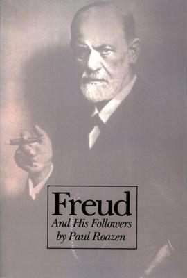 Freud and His Followers: Persistent Myths, Enduring Realities