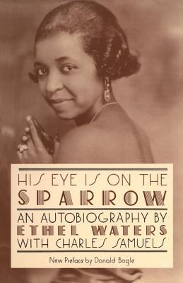 His Eye Is on the Sparrow: An Autobiography