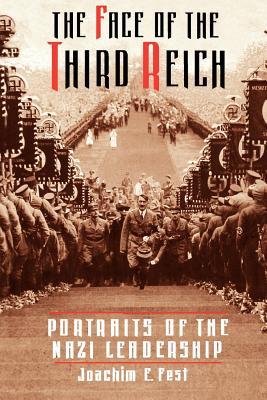 The Face of the Third Reich: Portraits of the Nazi Leadership