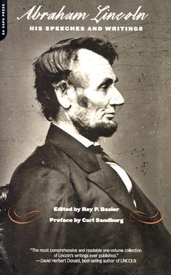 Abraham Lincoln, His Speeches and Writings