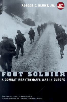 Foot Soldier: A Combat Infantryman's War in Europe