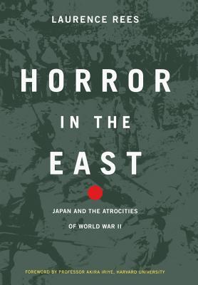 Horror in the East: Japan and the Atrocities of World War 2