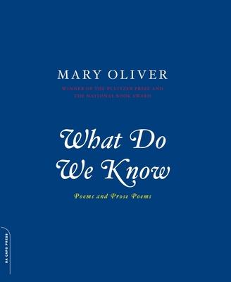 What Do We Know: Poems and Prose Poems