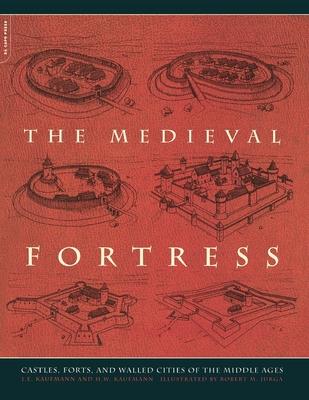 The Medieval Fortress: Castles, Forts, And Walled Cities Of The Middle Ages Subscription