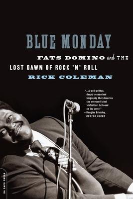 Blue Monday: Fats Domino and the Lost Dawn of Rock 'n' Roll