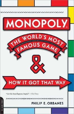 Monopoly: The World's Most Famous Game -- And How It Got That Way