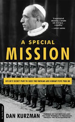 A Special Mission: Hitler's Secret Plot to Seize the Vatican and Kidnap Pope Pius XII