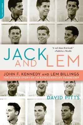 Jack and Lem: John F. Kennedy and Lem Billings: The Untold Story of an Extraordinary Friendship