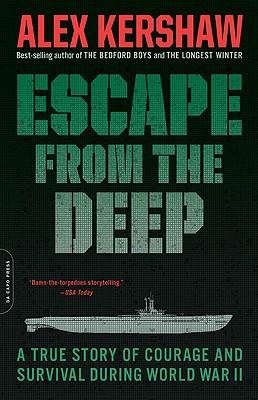 Escape from the Deep: The Epic Story of a Legendary Submarine and Her Courageous Crew